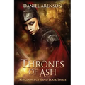 Thrones of Ash: Kingdoms of Sand Book 3