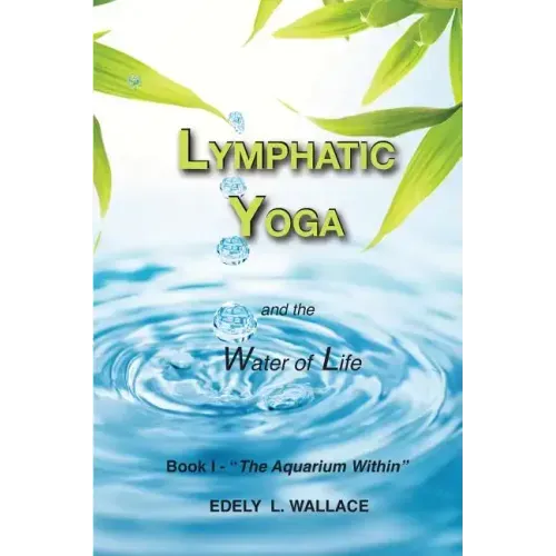 Lymphatic Yoga: Book I - "The Aquarium Within"