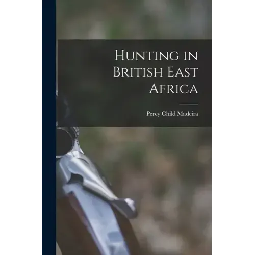 Hunting in British East Africa