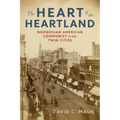 The Heart of the Heartland: Norwegian American Community in the Twin Cities