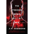 To Those Who Killed Me