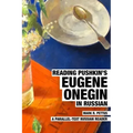 Reading Pushkin's Eugene Onegin in Russian: A Parallel-Text Russian Reader