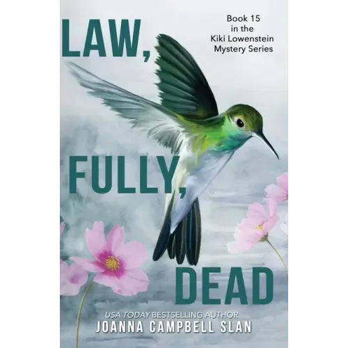 Law, Fully, Dead: Book #15 in the Kiki Lowenstein Mystery Series (Can be read as a stand-alone book.)