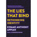 The Lies That Bind: Rethinking Identity
