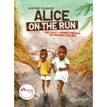 Alice on the Run: One Child's Journey Through the Rwandan Civil War