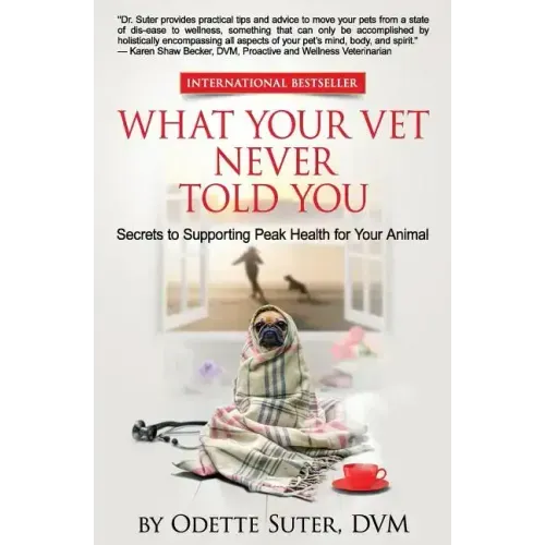 What Your Vet Never Told You: Secrets to Supporting Peak Health for Your Animal