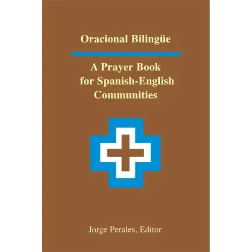 Oracional Bilingüe: A Prayer Book for Spanish-English Communities