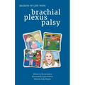 Secrets of Life with Brachial Plexus Palsy
