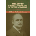 The Art of Logical Thinking; Or, The Laws of Reasoning