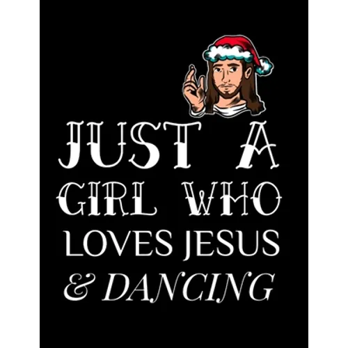 Just A Girl Who Loves Jesus And Dancing: Gratitude & Thankful Journal For Christian Women To Write In Christmas Bible Verse Notes, Devotions & Scriptu
