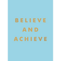 Believe and Achieve: Inspirational Quotes and Affirmations for Success and Self-Confidence