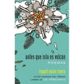 Antes Que Isla Es Volcán / Before Island Is Volcano: Poemas / Poems