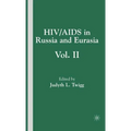 Hiv/AIDS in Russia and Eurasia, Volume II