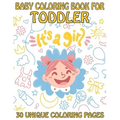 Baby Coloring Book For Toddler 30 Unique Coloring Pages: Perfect for toddler (volume 3)