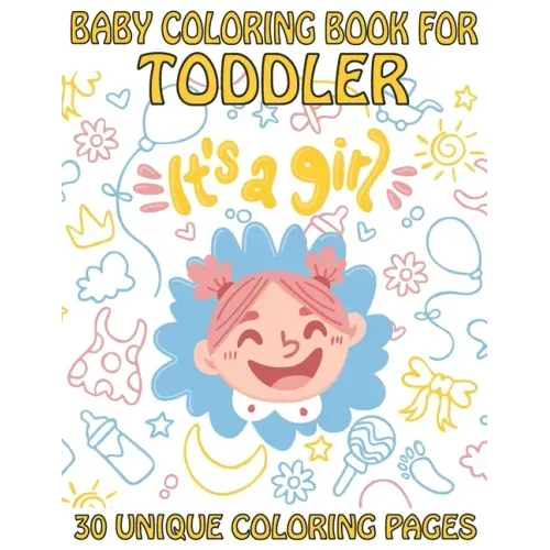 Baby Coloring Book For Toddler 30 Unique Coloring Pages: Perfect for toddler (volume 3)