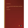 The Hermit and the Wild Woman; and Other Stories: in large print