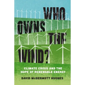 Who Owns the Wind?: Climate Crisis and the Hope of Renewable Energy