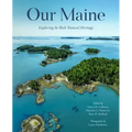 Our Maine: Exploring Its Rich Natural Heritage