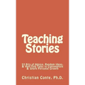 Teaching Stories: 53 Bits of Advice, Random Ideas, & Half-Told Tales to Contemplate & Spark Personal Growth