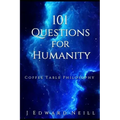 101 Questions for Humanity: Coffee Table Philosophy