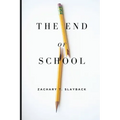 The End of School: Reclaiming Education from the Classroom