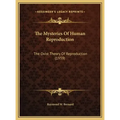 The Mysteries Of Human Reproduction: The Ovist Theory Of Reproduction (1959)