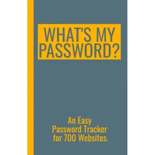 What's My Password? An Easy Password Tracker for 700 Websites.: Discrete size (5.5x8.5 in). 50 pages for up to 700 user names and passwords. White pap