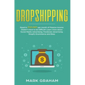 Dropshipping: Road to $10,000 per month of Passive Income Doesn't Have to be Difficult! Learn more about Social Media Advertising, F