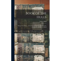 Book of the Hulls: Being a Genealogy ... of the Hulls of England, Massachusetts, Connecticut, and Rhode Island