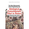 The Most Monumental Social Engineering and Ideological Transshipment Effort in History: Is Bolstered by Mass Hysteria and Vatican Support