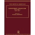 Geoffrey Chaucer: The Critical Heritage Volume 1 1385-1837