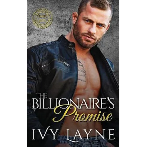 The Billionaire's Promise (A 'Scandals of the Bad Boy Billionaires' Romance)