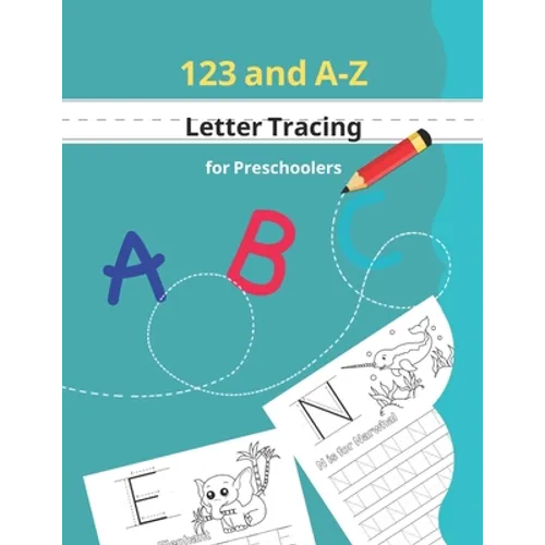 123 and A-Z Letter Tracing for Preschoolers: Kids learning activity book for practice alphabet writing - coloring activities included