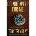 Do Not Weep For Me