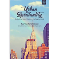 Urban Spirituality: Embodying God's Mission in the Neighborhood