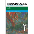 Acts: Interpretation: A Bible Commentary for Teaching and Preaching