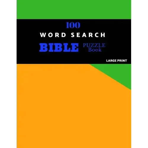 100 Word Search Bible Puzzle Book Large Print: Brain Challenging Bible Puzzles For Hours Of Fun