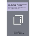 An Illinois Gold Hunter in the Black Hills: The Diary of Jerry Bryan, March 13, 1876 to August 20, 1876