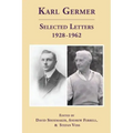 Karl Germer: Selected Letters 1928-1962 (Revised, with Index)