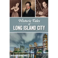 Historic Tales of Long Island City