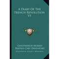 A Diary of the French Revolution V1