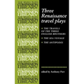 Three Renaissance Travel Plays