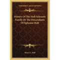 History Of The Holl-Schrantz Family Or The Descendants Of Ephraim Holl