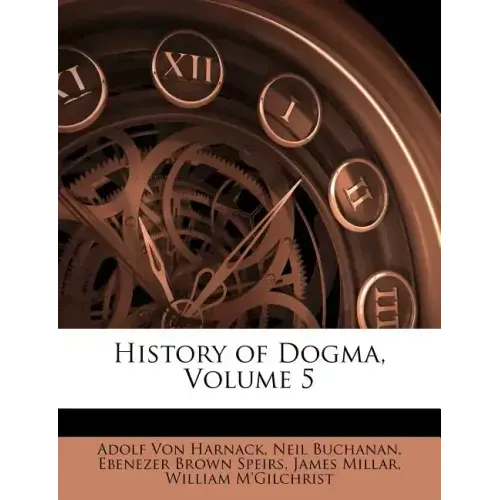 History of Dogma, Volume 5