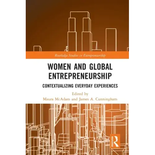 Women and Global Entrepreneurship: Contextualising Everyday Experiences