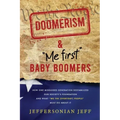 DOOMERISM & "Me first" Baby Boomers