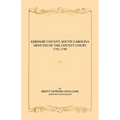 Kershaw County, South Carolina Minutes of the County Court, 1791-1799