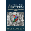 A Life on the Spectrum: Discovering Late in Life that I Have Asperger's Syndrome