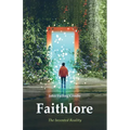 Faithlore: The Invented Reality