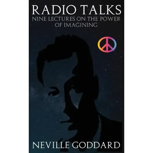 Radio Talks: Nine Lectures on the Power of Imagining